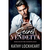Secret Vendetta: A Dark Revenge Romance (Vendetta Duet, Band 1) - Secret Vendetta: A Dark Revenge Romance (Vendetta Duet, Band 1) - jetzt bei oelder-buchhandlung.de kaufen
