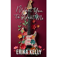 I Want You To Want Me (Alternate Special Edition Cover Rock Star Romance Book 2): Rock Star Romance - I Want You To Want Me (Alternate Special Edition Cover Rock Star Romance Book 2): Rock Star Romance - jetzt bei oelder-buchhandlung.de kaufen
