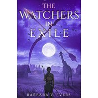 The Watchers in Exile: Book 2 (The Watchers of Moniah, Band 2) - The Watchers in Exile: Book 2 (The Watchers of Moniah, Band 2) - jetzt bei oelder-buchhandlung.de kaufen