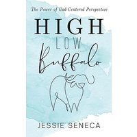High Low Buffalo: The Power of God-Centered Perspective - High Low Buffalo: The Power of God-Centered Perspective - jetzt bei oelder-buchhandlung.de kaufen