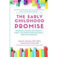 The Early Childhood Promise: Sparking Change for Parents, Early Childhood Professionals, and Policymakers - The Early Childhood Promise: Sparking Change for Parents, Early Childhood Professionals, and Policymakers - jetzt bei oelder-buchhandlung.de kaufen