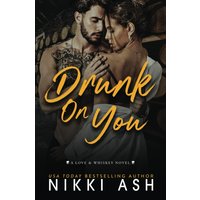 Drunk on You: an age gap, enemies to lovers, fake engagement, office romance (Love & Whiskey, Band 1) - Drunk on You: an age gap, enemies to lovers, fake engagement, office romance (Love & Whiskey, Band 1) - jetzt bei oelder-buchhandlung.de kaufen
