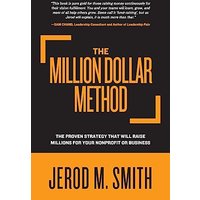 The Million Dollar Method: The proven strategy that will raise millions for your nonprofit or business - The Million Dollar Method: The proven strategy that will raise millions for your nonprofit or business - jetzt bei oelder-buchhandlung.de kaufen