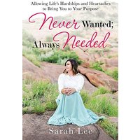 Never Wanted; Always Needed: Allowing Life’s Hardships and Heartaches to Bring You to Your Purpose - Never Wanted; Always Needed: Allowing Life’s Hardships and Heartaches to Bring You to Your Purpose - jetzt bei oelder-buchhandlung.de kaufen