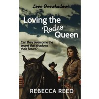 Loving the Rodeo Queen (Love Overshadows, Band 1) - Loving the Rodeo Queen (Love Overshadows, Band 1) - jetzt bei oelder-buchhandlung.de kaufen