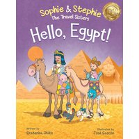 Hello, Egypt!: A Children's Picture Book Thrilling Treasure Hunt Adventure Through Ancient Wonders for Kids Ages 4-8 (Sophie & Stephie: The Travel Sisters, Band 11) - Hello, Egypt!: A Children's Picture Book Thrilling Treasure Hunt Adventure Through Ancient Wonders for Kids Ages 4-8 (Sophie & Stephie: The Travel Sisters, Band 11) - jetzt bei oelder-buchhandlung.de kaufen