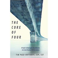 The Core of Four: 4 Tools To Navigate Roadblocks To Great Human Performance - The Core of Four: 4 Tools To Navigate Roadblocks To Great Human Performance - jetzt bei oelder-buchhandlung.de kaufen