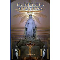 La Medalla Milagrosa: Su origen, historia, circulación, resultados - La Medalla Milagrosa: Su origen, historia, circulación, resultados - jetzt bei oelder-buchhandlung.de kaufen
