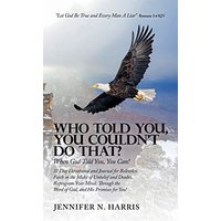 Who Told You, You Couldn't Do That?: When God Told You, You Can! - Who Told You, You Couldn't Do That?: When God Told You, You Can! - jetzt bei oelder-buchhandlung.de kaufen
