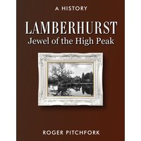 Lamberhurst: Jewel of the High Peak, A History - Lamberhurst: Jewel of the High Peak, A History - jetzt bei oelder-buchhandlung.de kaufen