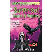 Surprise! You're A Vampire (Mythiverse) - Surprise! You're A Vampire (Mythiverse) - jetzt bei oelder-buchhandlung.de kaufen