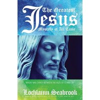 The Greatest Jesus Mystery of All Time: Where Was Christ Between the Ages of 12 and 30? - The Greatest Jesus Mystery of All Time: Where Was Christ Between the Ages of 12 and 30? - jetzt bei oelder-buchhandlung.de kaufen