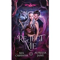 Reject Me: A Rejected Mate Vampire Shifter Romance (Immortal Vices and Virtues) - Reject Me: A Rejected Mate Vampire Shifter Romance (Immortal Vices and Virtues) - jetzt bei oelder-buchhandlung.de kaufen