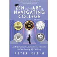 Zen and the Art of Navigating College: An Inquiry into the True Nature of Education and the Power of Self-Discovery - Zen and the Art of Navigating College: An Inquiry into the True Nature of Education and the Power of Self-Discovery - jetzt bei oelder-buchhandlung.de kaufen