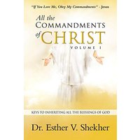 All the Commandments of Christ Volume I: Keys to Inheriting All the Blessings of God - All the Commandments of Christ Volume I: Keys to Inheriting All the Blessings of God - jetzt bei oelder-buchhandlung.de kaufen