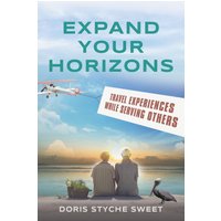 EXPAND YOUR HORIZONS: Travel Experiences While Serving Others - EXPAND YOUR HORIZONS: Travel Experiences While Serving Others - jetzt bei oelder-buchhandlung.de kaufen
