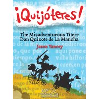 ¡Quijóteres! - English | Spanish: The Misadventurous Títere Don Quixote de La Mancha - ¡Quijóteres! - English | Spanish: The Misadventurous Títere Don Quixote de La Mancha - jetzt bei oelder-buchhandlung.de kaufen