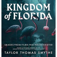 Images from Films That Never Existed: Words & Pictures Inspired by the Award-Winning Kingdom of Florida Novels - Images from Films That Never Existed: Words & Pictures Inspired by the Award-Winning Kingdom of Florida Novels - jetzt bei oelder-buchhandlung.de kaufen