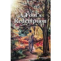 A Fool's Redemption: My New Life in Christ: How God's Love Lifted Me Up - A Fool's Redemption: My New Life in Christ: How God's Love Lifted Me Up - jetzt bei oelder-buchhandlung.de kaufen