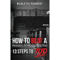 How To Beat a Rigged School System: 13 Steps to 100% - How To Beat a Rigged School System: 13 Steps to 100% - jetzt bei oelder-buchhandlung.de kaufen