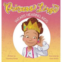Princess Lizzie Wears Hearing Aids (Princess Lizzie Book, Band 2) - Princess Lizzie Wears Hearing Aids (Princess Lizzie Book, Band 2) - jetzt bei oelder-buchhandlung.de kaufen