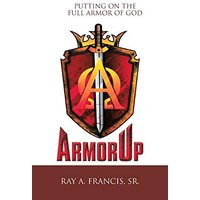 Armorup: Putting on the Full Armor of God - Armorup: Putting on the Full Armor of God - jetzt bei oelder-buchhandlung.de kaufen