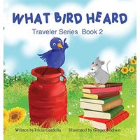 WHAT BIRD HEARD (Traveler) - WHAT BIRD HEARD (Traveler) - jetzt bei oelder-buchhandlung.de kaufen