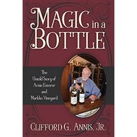 Magic in a Bottle: The Untold Story of Arnie Esterer and Markko Vineyard - Magic in a Bottle: The Untold Story of Arnie Esterer and Markko Vineyard - jetzt bei oelder-buchhandlung.de kaufen