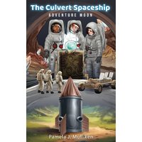 The Culvert Spaceship: Adventure Moon (The Culvert Adventure Book 1) - The Culvert Spaceship: Adventure Moon (The Culvert Adventure Book 1) - jetzt bei oelder-buchhandlung.de kaufen