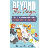 Beyond the Page: A Guide to Marketing for Authors - Beyond the Page: A Guide to Marketing for Authors - jetzt bei oelder-buchhandlung.de kaufen