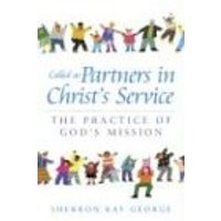 Called as Partners in Christ's Service: The Practice of God's Mission