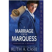 A Marriage for the Marquess: A Regency Historical Romance (Barrington's Brigade, Band 1) - A Marriage for the Marquess: A Regency Historical Romance (Barrington's Brigade, Band 1) - jetzt bei oelder-buchhandlung.de kaufen