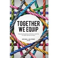 Together We Equip: Integrating Discipleship and Ministry Leadership for Holistic Spiritual Formation - Together We Equip: Integrating Discipleship and Ministry Leadership for Holistic Spiritual Formation - jetzt bei oelder-buchhandlung.de kaufen