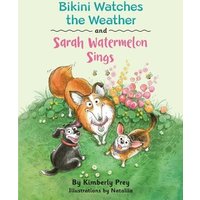 Bikini Watches the Weather and Sarah Watermelon Sings - Bikini Watches the Weather and Sarah Watermelon Sings - jetzt bei oelder-buchhandlung.de kaufen