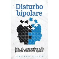 Disturbo bipolare: Guida alla comprensione e alla gestione del disturbo bipolare - Disturbo bipolare: Guida alla comprensione e alla gestione del disturbo bipolare - jetzt bei oelder-buchhandlung.de kaufen