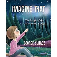 Imagine That: The Magic of the Mysterious Lights - Imagine That: The Magic of the Mysterious Lights - jetzt bei oelder-buchhandlung.de kaufen