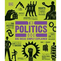 The Politics Book: Big Ideas Simply Explained (DK Big Ideas)