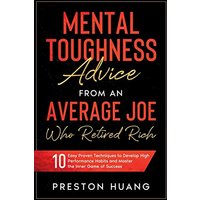 Mental Toughness Advice From an Average Joe Who Retired Rich: 10 Easy Proven Techniques to Develop High Performance Habits and Master the Inner Game of Success - Mental Toughness Advice From an Average Joe Who Retired Rich: 10 Easy Proven Techniques to Develop High Performance Habits and Master the Inner Game of Success - jetzt bei oelder-buchhandlung.de kaufen