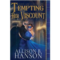 Tempting Her Viscount (Scots and Scoundrels, Band 3) - Tempting Her Viscount (Scots and Scoundrels, Band 3) - jetzt bei oelder-buchhandlung.de kaufen