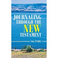 Journaling Through the New Testament - Journaling Through the New Testament - jetzt bei oelder-buchhandlung.de kaufen