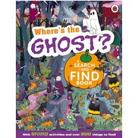 Where's the Ghost? A Spooky Search-and-Find Book: Perfect for Halloween