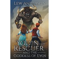 Yodin the Rescuer: And the Goddess of Eyos - Yodin the Rescuer: And the Goddess of Eyos - jetzt bei oelder-buchhandlung.de kaufen