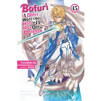 Bofuri: I Don't Want to Get Hurt, so I'll Max Out My Defense., Vol. 15 (light novel): Volume 15 (Bofuri: I Don't Want to Get Hurt, So I'll Max Out My Defense. (Light Novel)) - Bofuri: I Don't Want to Get Hurt, so I'll Max Out My Defense., Vol. 15 (light novel): Volume 15 (Bofuri: I Don't Want to Get Hurt, So I'll Max Out My Defense. (Light Novel)) - jetzt bei oelder-buchhandlung.de kaufen