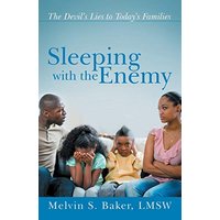 Sleeping with the Enemy: The Devil's Lies to Today's Families - Sleeping with the Enemy: The Devil's Lies to Today's Families - jetzt bei oelder-buchhandlung.de kaufen