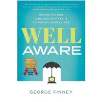 Well Aware: Master the Nine Cybersecurity Habits to Protect Your Future - Well Aware: Master the Nine Cybersecurity Habits to Protect Your Future - jetzt bei oelder-buchhandlung.de kaufen