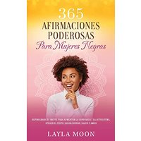 365 Afirmaciones Poderosas Para Mujeres Negras: Reprograma Tu Mente Para Aumentar La Confianza y La Autoestima, Atraer El Éxito, Ganar Dinero, Salud y Amor - 365 Afirmaciones Poderosas Para Mujeres Negras: Reprograma Tu Mente Para Aumentar La Confianza y La Autoestima, Atraer El Éxito, Ganar Dinero, Salud y Amor - jetzt bei oelder-buchhandlung.de kaufen