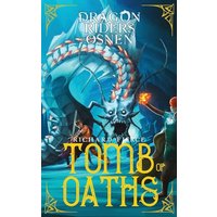 Tomb of Oaths: A Young Adult Fantasy Adventure (Dragon Riders of Osnen) - Tomb of Oaths: A Young Adult Fantasy Adventure (Dragon Riders of Osnen) - jetzt bei oelder-buchhandlung.de kaufen