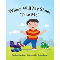 Where Will My Shoes Take Me? - Where Will My Shoes Take Me? - jetzt bei oelder-buchhandlung.de kaufen