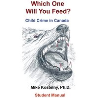 Which One Will You Feed?: Child Crime in Canada - Which One Will You Feed?: Child Crime in Canada - jetzt bei oelder-buchhandlung.de kaufen