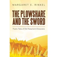 The Plowshare and the Sword: Poetic Tales of Old Testament Characters - The Plowshare and the Sword: Poetic Tales of Old Testament Characters - jetzt bei oelder-buchhandlung.de kaufen